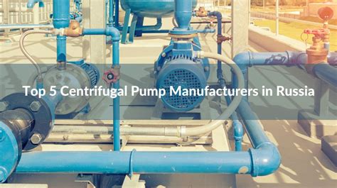 Centrifugal Pump Russia|Top 5 Chemical Pump Manufacturer in Russia 2024.